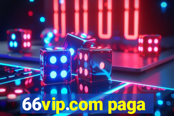 66vip.com paga